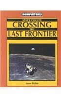 Imagen de archivo de Space Flight : Crossing the Last Frontier a la venta por Better World Books: West