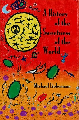 Beispielbild fr A History of the Sweetness of the World (Texas Review Southern and Southwestern Poets Breakthrough Se) zum Verkauf von The Book Cellar, LLC