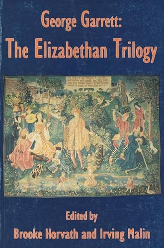 Beispielbild fr George Garrett: The Elizabethan Trilogy zum Verkauf von Revaluation Books