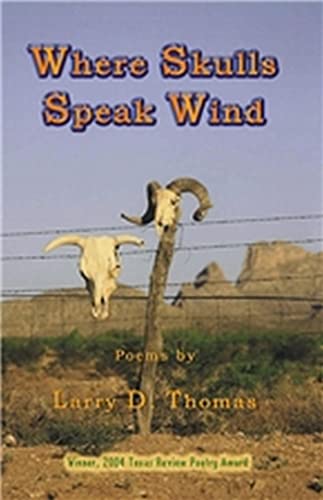 9781881515647: Where Skulls Speak Wind (Winner, 2004 Texas Review Poetry Prize)