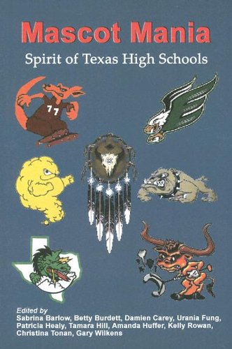 Beispielbild fr Mascot Mania: Spirit of Texas High Schools zum Verkauf von Half Price Books Inc.