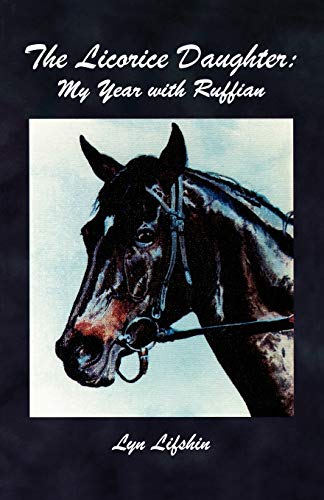 Stock image for The Licorice Daughter: My Year with Ruffian [Paperback] Lifshin, Lyn for sale by Mycroft's Books