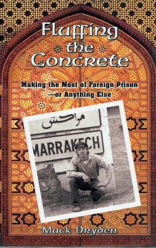 9781881515975: FLUFFING THE CONCRETE: Making the Most of Foreign Prison - or Anything Else