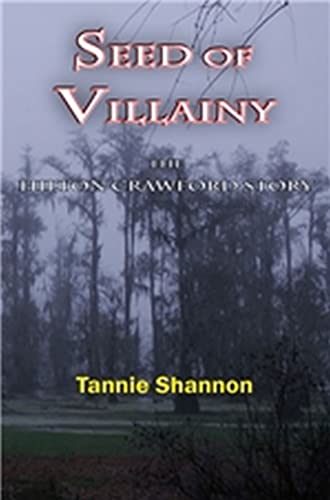 Stock image for Seed of Villainy: The Hilton Crawford Story for sale by Half Price Books Inc.