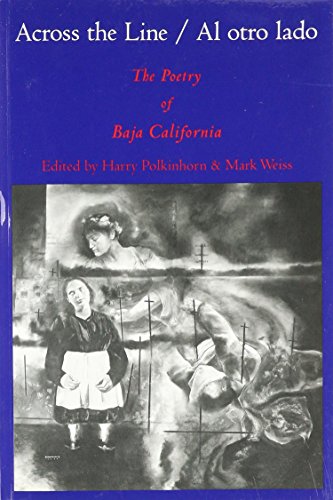 Beispielbild fr Across the Line / Al otro lado: The poetry of Baja California zum Verkauf von Anthology Booksellers