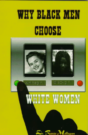 Stock image for Why Black Men Choose White Women for sale by HPB-Diamond