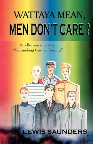 9781881524434: Wattaya Mean, Men Dont Care? a Collection of Poetry "Men Making True Confessions"