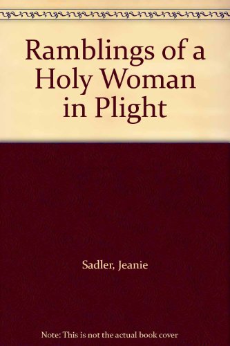 Imagen de archivo de Ramblings of a Holy Woman in Plight a la venta por Books From California