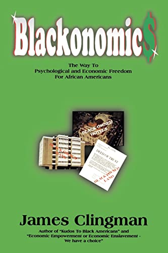 Imagen de archivo de Blackonomics: The Way to Psychological and Economic Freedom for African Americans a la venta por HPB-Red