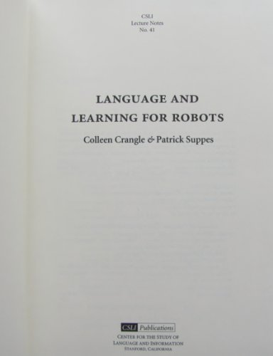 Language and Learning for Robots (Volume 41) (Lecture Notes) (9781881526209) by Crangle, Colleen; Suppes, Patrick