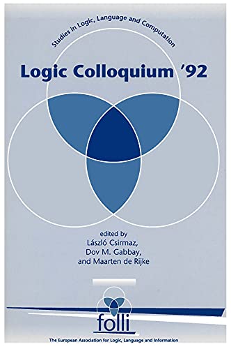 Beispielbild fr Logic Colloquium '92 (Studies in Logic, Language, and Information) zum Verkauf von Book House in Dinkytown, IOBA