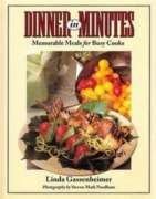 Beispielbild fr Dinner in Minutes : Memorable Meals for Busy Cooks zum Verkauf von Better World Books