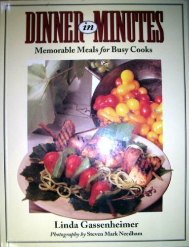 Imagen de archivo de Dinner in Minutes : Memorable Meals for Busy Cooks a la venta por Better World Books