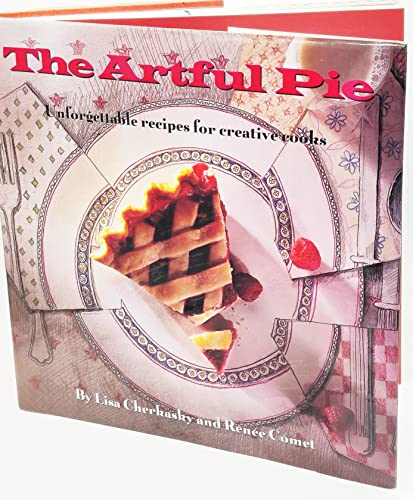 Beispielbild fr The Artful Pie : Unforgettable Recipes for Creative Cooks zum Verkauf von Better World Books