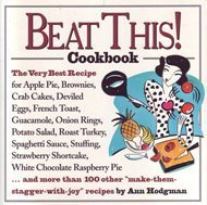 Stock image for Beat This! Cookbook/the Very Best Recipe for Apple Pie, Brownies, Crab Cakes, Deviled Eggs, French Toast, Guacamole, Onion Rings, Potato Salad, Roast for sale by Orion Tech