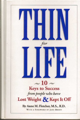 Beispielbild fr Thin for Life : 10 Keys to Success from People Who Have Lost Weight and Kept It Off zum Verkauf von Better World Books