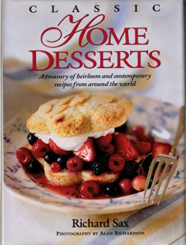 Stock image for Classic Home Desserts: A Treasury of Heirloom and Contemporary Recipes Frm Around the World for sale by Your Online Bookstore
