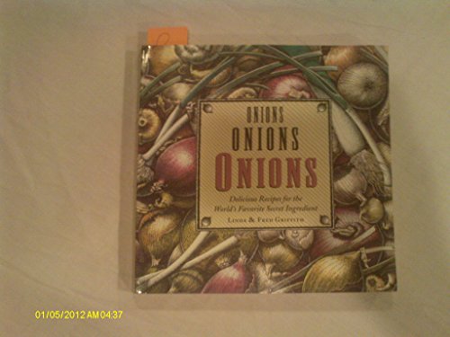 Beispielbild fr Onions, Onions, Onions: Delicious Recipes for the World's Favorite Secret Ingredient zum Verkauf von SecondSale