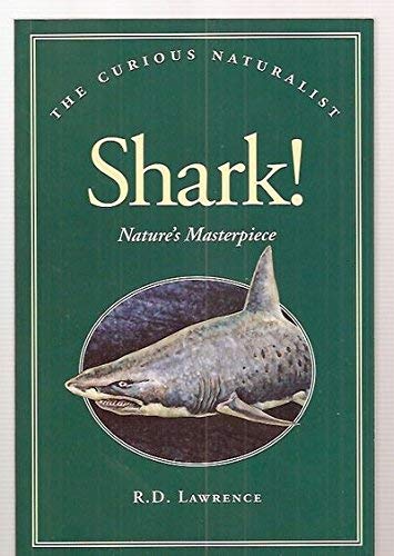 Imagen de archivo de Shark!: Nature's Masterpiece (The Curious Naturalist) a la venta por Wonder Book