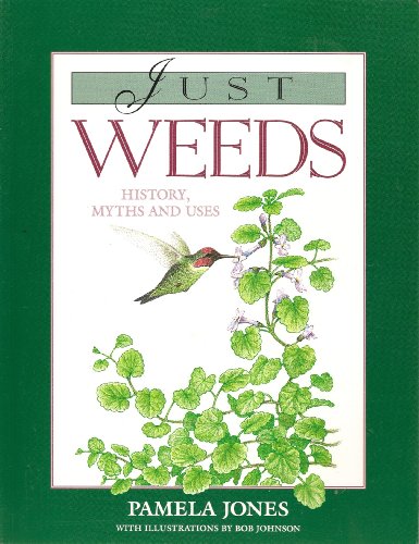 9781881527589: Just Weeds: History, Myths and Uses