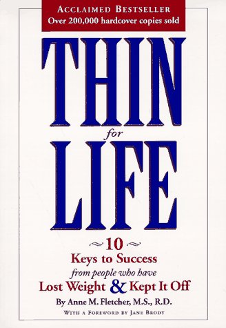 Beispielbild fr Thin for Life: 10 Keys to Success from People Who Have Lost Weight and Kept It Off zum Verkauf von Wonder Book