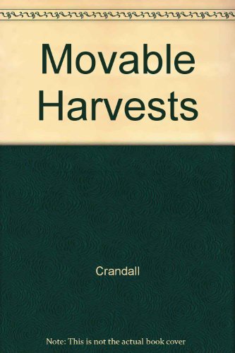 Imagen de archivo de Movable Harvests : The Simplicity and Bounty of Container Gardens a la venta por Better World Books