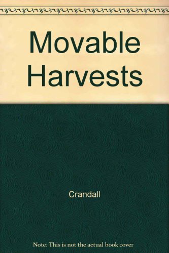 Stock image for Movable Harvests : The Simplicity and Bounty of Container Gardens for sale by Better World Books