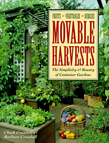 Imagen de archivo de Movable Harvests: The Simplicity & Bounty of Container Gardens a la venta por Wonder Book