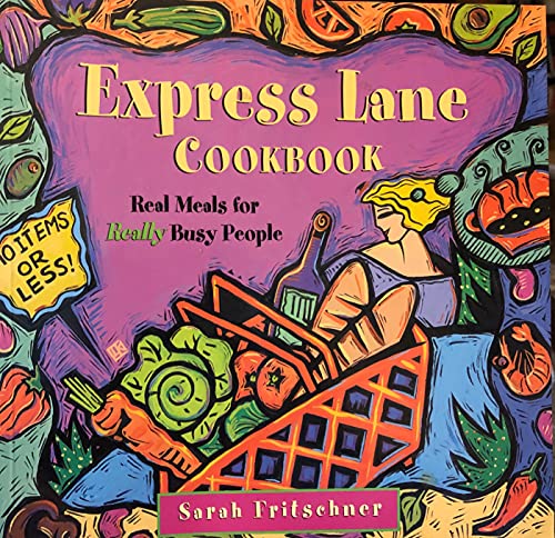 Stock image for Express Lane Cookbook: Real Food for Really Busy People for sale by Wonder Book