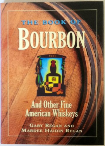 Beispielbild fr The Book of Bourbon: And other Fine American Whiskeys zum Verkauf von SecondSale