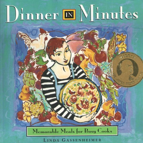 Beispielbild fr Dinner in Minutes: Memorable Meals for Busy Cooks zum Verkauf von Wonder Book
