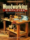 Beispielbild fr Woodworking Simplified : Foolproof Carpentry Projects for Beginners zum Verkauf von Better World Books
