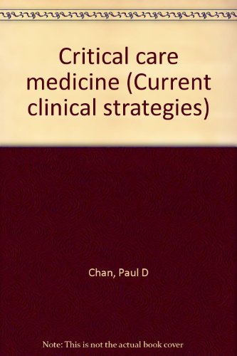 Imagen de archivo de Critical care medicine (Current clinical strategies) a la venta por ThriftBooks-Dallas