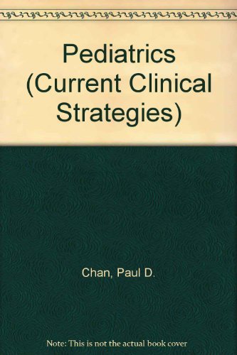 Imagen de archivo de Current Clinical Strategies, Pediatrics (Current Clinical Strategies Medical Book) a la venta por Bookmans