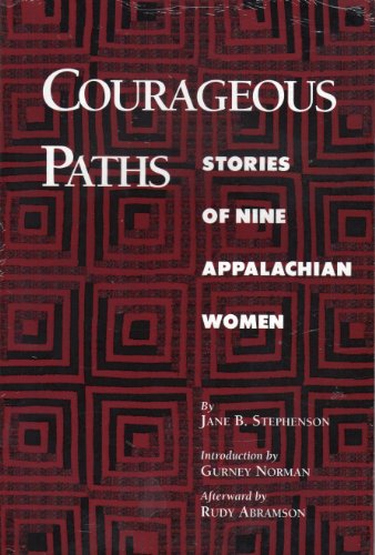 Beispielbild fr Courageous Paths: Stories of Nine Appalachian Women zum Verkauf von Your Online Bookstore