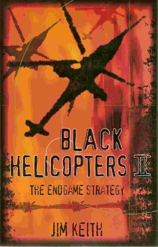 Stock image for Black Helicopters II: The End Game Strategy for sale by ThriftBooks-Atlanta