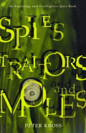 Stock image for Spies, Traitors, and Moles: An Espionage and Intelligence Quiz Book for sale by ThriftBooks-Dallas