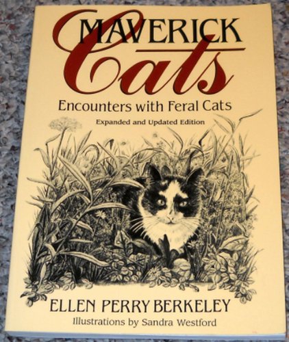 Beispielbild fr Maverick Cats : Encounters with Feral Cats zum Verkauf von Better World Books