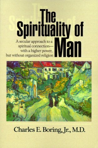 Stock image for The Spirituality of Man: A Personal Philosophy [Paperback] Boring, Charles E., Jr. for sale by MI Re-Tale