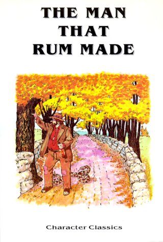 Imagen de archivo de The Man That Rum Made: With Temperance Lessons and Stories a la venta por Wonder Book
