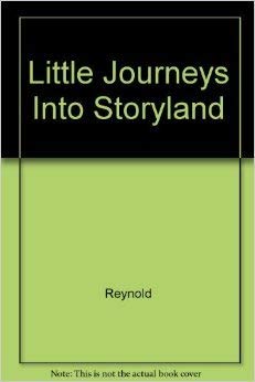 Beispielbild fr Little Journeys into Storyland zum Verkauf von Better World Books