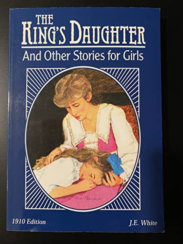 Stock image for The King's Daughter & Other Stories for Girls 1 Character Classics for sale by Firefly Bookstore