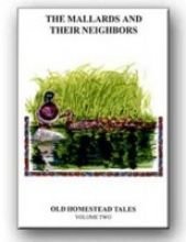 9781881545828: The Mallards & Their Neighbors: Old Homestead Tales Volume 2