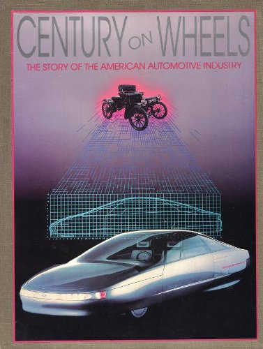 9781881547068: Century on Wheels: The Story of the American Automotive Industry