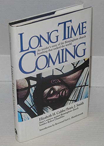 Beispielbild fr Long Time Coming : An Insider's Story of the Birmingham Church Bombing That Rocked the World zum Verkauf von Better World Books