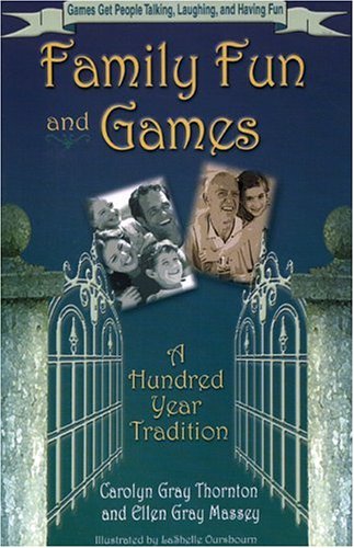 Beispielbild fr Family Fun And Games: A Hundred Year Tradition zum Verkauf von Half Price Books Inc.