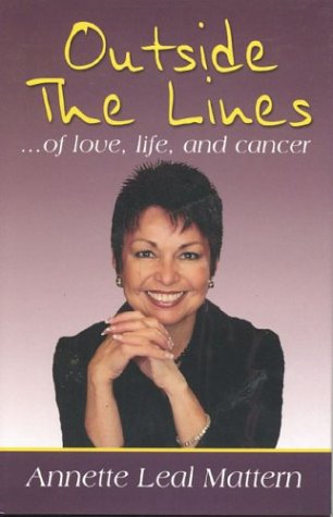 Stock image for Outside the Lines: Of Love, Life, and Cancer: This Is a True Story of Empowerment During Catastrophic Illness for sale by ThriftBooks-Dallas