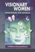 Beispielbild fr Visionary Women Inspiring the World: 12 Paths to Personal Power zum Verkauf von Green Street Books