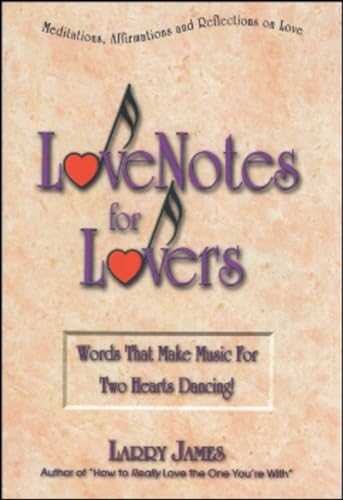 Stock image for Lovenotes for Lovers: Words That Make Music for Two Hearts Dancing! for sale by Top Notch Books