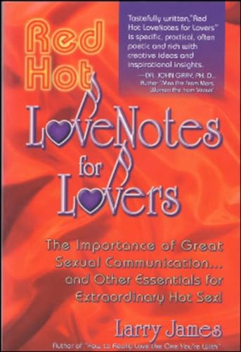 Stock image for Red Hot Love Notes for Lovers : The Importance of Great Communication. and Other Essentials for Extraordinary Hot Sex! for sale by Better World Books